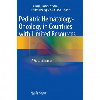 Pediatric Hematology-Oncology in Countries with Limited Resources: A Practical Manual