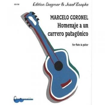 Marcelo Coronel: Homenaje a Un Carrero Patagonico: For Flute & Guitar