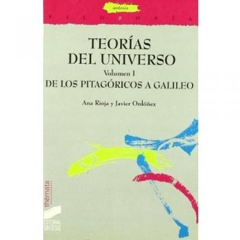Teorías del Universo. Vol. I: De los pitagóricos a Galileo: 6 - Ana Rioja