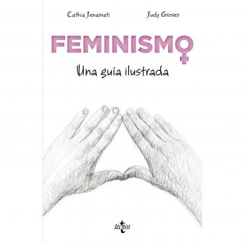 Feminismo: Una guía ilustrada - Jenainati, Cathia