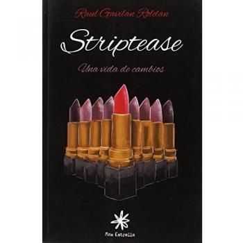 Striptease. Una vida de cambios