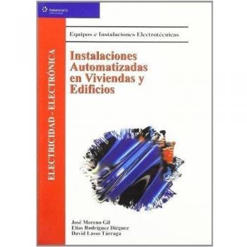 Instalaciones automatizadas en viviendas y edificios - LASSO TARRAGA, DAVID;MORENO GIL, JOSÉ;RODRÍGUEZ DIEGUEZ, ELIAS