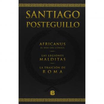 Trilogía Africanus: Edición estuche: El hijo del cónsul | Las legiones malditas | La traición de Roma - Santiago Posteguillo Gomez