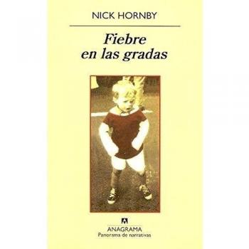 Fever in the Stands: A Narrative Panorama by Nick Hornby, Translated by Miguel Martínez Lage