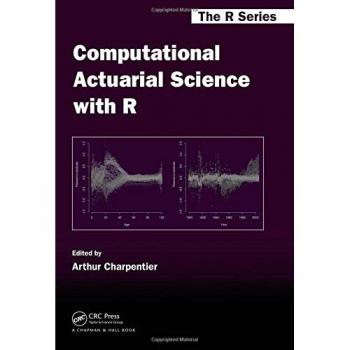 R-Based Computational Actuarial Science: Advanced Techniques and Applications
