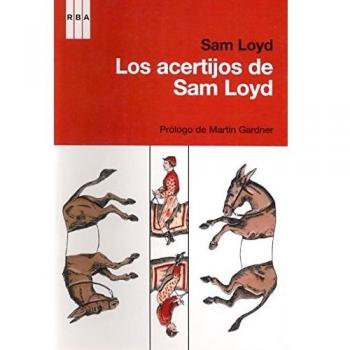Los acertijos de sam loyd: Prólogo de Martin Gadner