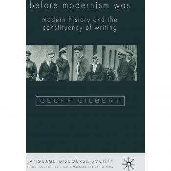 Before Modernism Was: Modern History and the Constituency of Writing