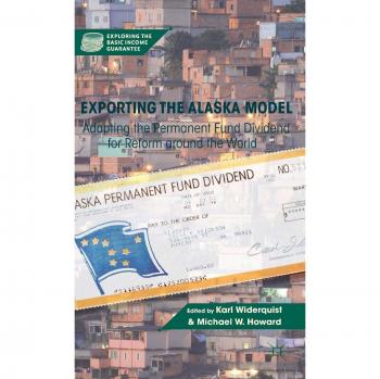 Alaska Model Permanent Fund Dividend Reform Guide: A Global Exploration of Basic Income Guarantee