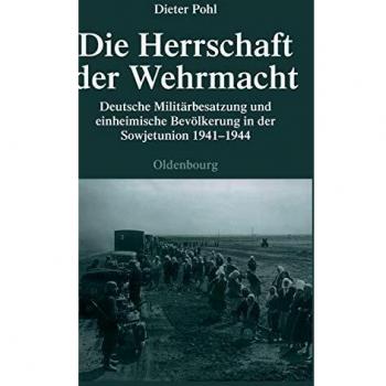 The Rule of the Wehrmacht: A Comprehensive Study by Dieter Pohl
