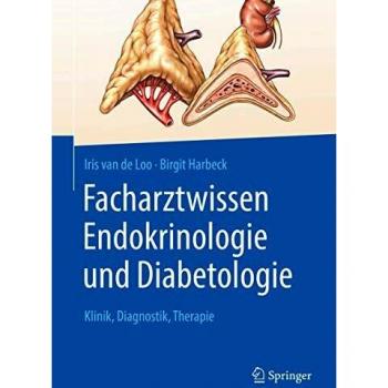 Facharztwissen Endokrinologie und Diabetologie: Klinik, Diagnostik, Therapie