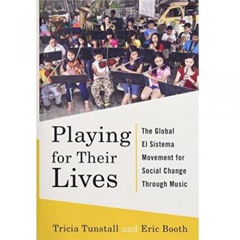 Playing for Their Lives: The Global El Sistema Movement for Social Change Through Music