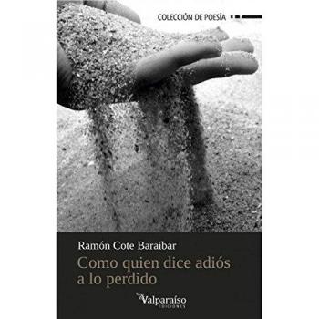 COMO QUIEN DICE ADIÓS A LO PERDIDO - Cote Baraibar, Ramón