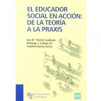 El Educador Social En Acción: de La Teoría a La Praxis