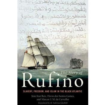 The Story of Rufino: Slavery, Freedom, and Islam in the Black Atlantic