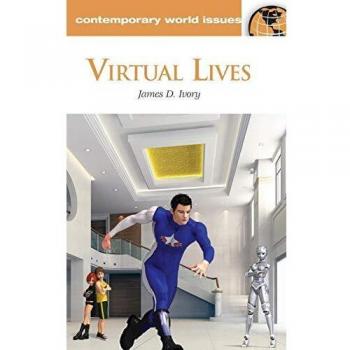 Virtual Lives: A Comprehensive Guide to Contemporary Global Issues