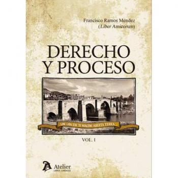 Derecho y proceso. 3 vols. Liber Amicorum del Profesor Francisco Ramos Méndez