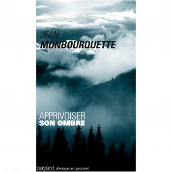 Taming Your Shadow: Embracing the Unloved Side of Yourself by Jean Monbourquette