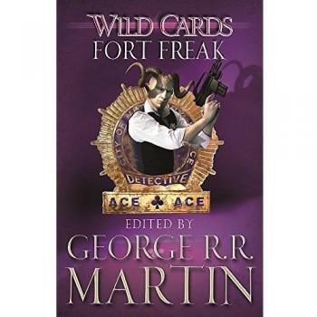 Wild Cards. Fort Freak