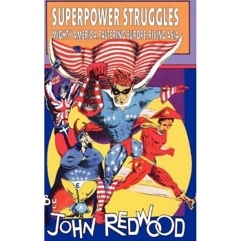 Superpower Struggles: Mighty America, Faltering Europe, Rising Asia