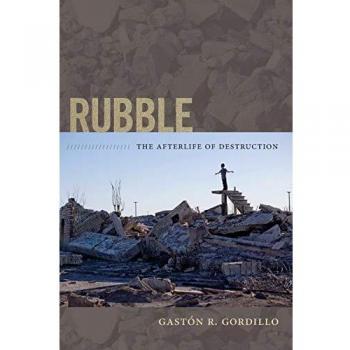 Rubble: The Afterlife of Destruction