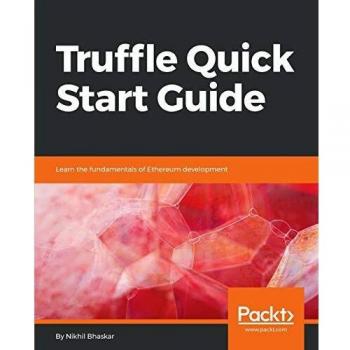 Guía Rápida de Truffle: Aprende los Fundamentos del Desarrollo en Ethereum (Edición en Español)