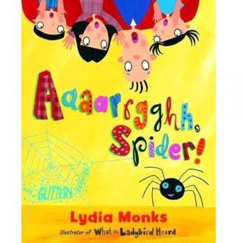 Aaaarrgghh Spider! - Libro ilustrado sobre la tolerancia y la amistad de Lydia Monks