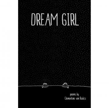 Clementine Von Radics - Dream Girl Poetry Collection