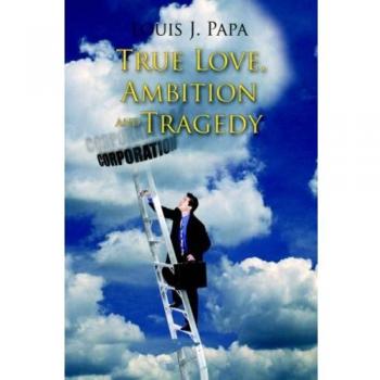 Amor Verdadero, Ambición y Tragedia - Edición de Tapa Dura