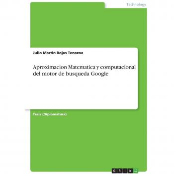 Aproximación Matemática y Computacional del Motor de Búsqueda Google - Rojas Tenazoa, Julio Martín