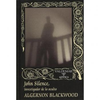 John Silence, investigador de lo oculto - Algernon Blackwood