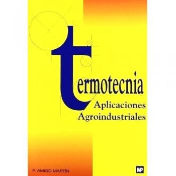 Termotecnia. Aplicaciones agroindustriales