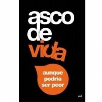 Asco de vida..., aunque podría ser peor