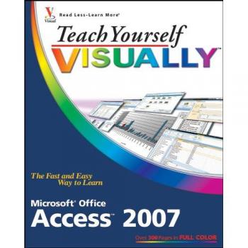 Teach Yourself VISUALLY Microsoft Office Access 2007