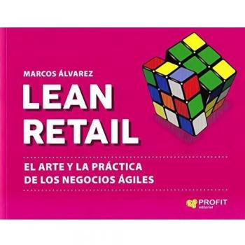 Lean Retail: El arte y la práctica de los negocios ágiles