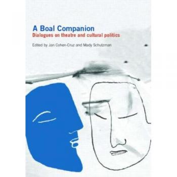 A Boal Companion: Dialogues on Theatre and Cultural Politics