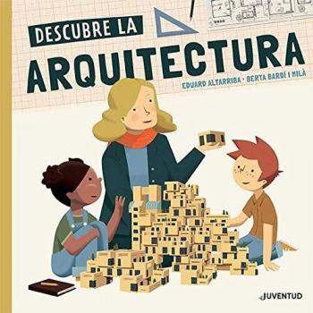 Descubre la arquitectura - Eduard Altarriba Berta Bardi I Mila