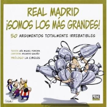 Real Madrid - somos los mas grandes
