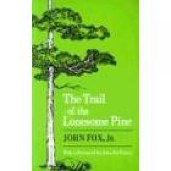 Kentucky University Press Edition: The Trail of the Lonesome Pine