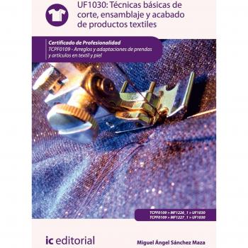 Técnicas básicas de corte, ensamblado y acabado de productos textiles. tcpf0109