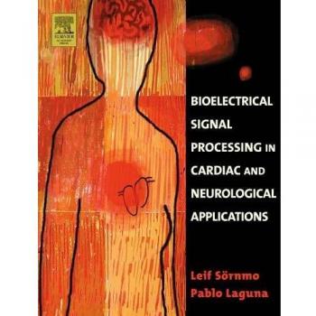 Bioelectrical Signal Processing for Cardiac and Neurological Applications: A Biomedical Engineering Approach