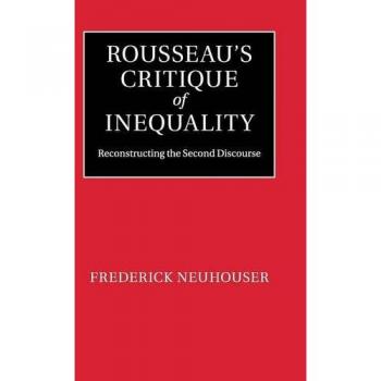 Crítica de la Desigualdad de Rousseau: Reconstrucción del Segundo Discurso - Edición Original