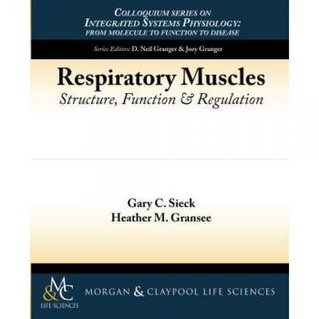 Músculos Respiratorios: Estructura, Función y Regulación (Serie de Coloquios sobre Fisiología de Sistemas Integrados: desde la Molécula hasta la Función y Enfermedad)