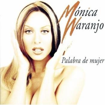 Palabra de Mujer - Monica Naranjo