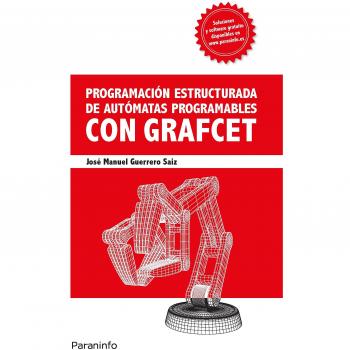 Programación estructurada de autómatas programables con Grafcet - GUERRERO SAIZ, JOSÉ MANUEL
