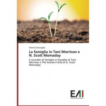 The Family Concept in Toni Morrison and N. Scott Momaday: Analyzing Paradise and The Ancient Child
