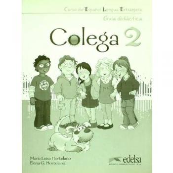 Colega 2 - libro del profesor: Guia didactica 2