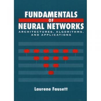Fundamentals of Neural Networks: Architectures, Algorithms And Applications: United States Edition
