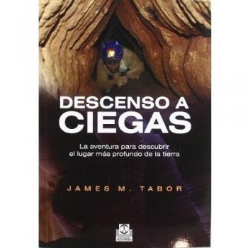 Descenso a ciegas. La aventura para descubrir el lugar más profundo de la tierra