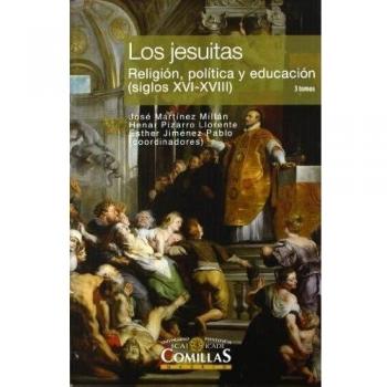 Los jesuitas. Religión, política y educación