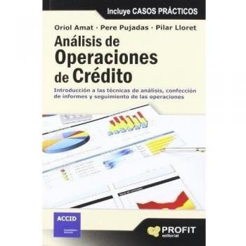 Análisis de operaciones de crédito: Introducción a las técnicas de análisis, confección de informes y seguimiento de